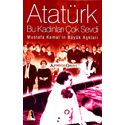 Ataturk Bu Kadinlari Cok Sevdi