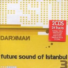 Darkman - Future Sound Of Istanbul 3 (2 CDs)