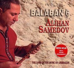 Balaban 6 / The Land of Fire Music of Azerbaijan