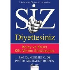 Siz Diyettesiniz / Kolay ve Kalici Kilo Verme Kilavuzunuz