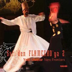 Sufi Muzikten Flamenkoya 2 / Yeni Ufuklar