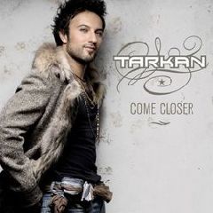 Tarkan - Come Closer