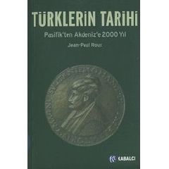 Turklerin Tarihi / Pasifik'ten Akdeniz'e 2000 Yil