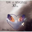 Isik Ve Sevgiyle 30 Yil