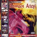 Roman Atesi - Deli Hasan ve Kirk Haramiler / The Fire of Gypsy